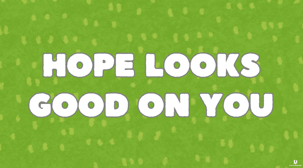 Hope Looks Good on You
