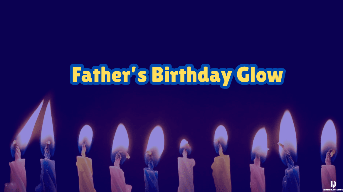 Father’s Birthday Glow