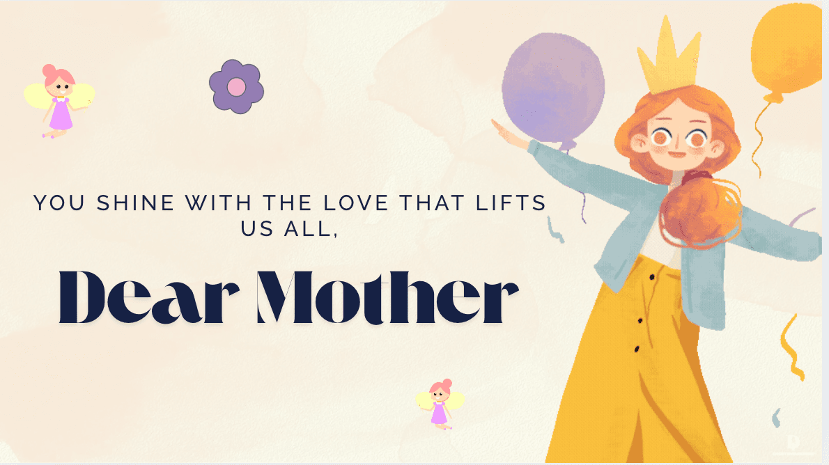You Shine With the Love that Lifts Us All, Dear Mother
