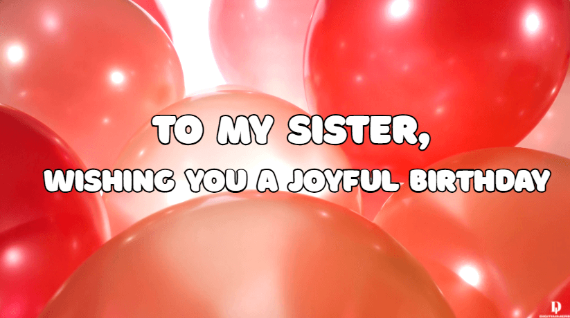 To my Sister, Wishing You a Joyful Birthday